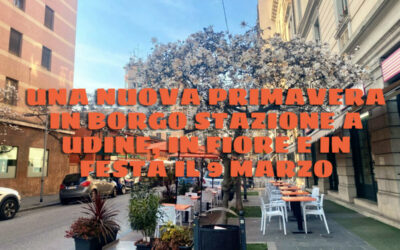 Una nuova primavera in Borgo Stazione a Udine, in fiore e in festa il 9 marzo